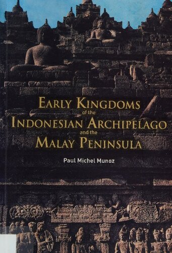 Early Kingdoms of The Indonesian Archipelago and the Malay Peninsula