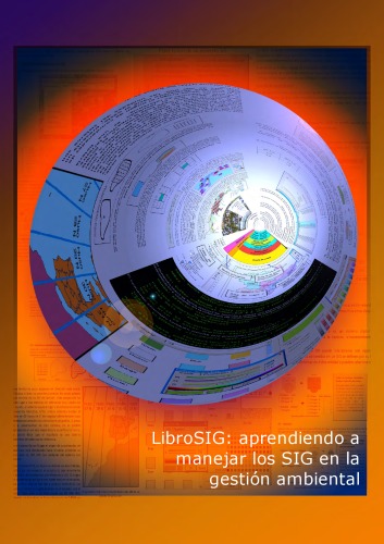 LibroSIG: aprendiendo a manejar los SIG en la gestion ambiental