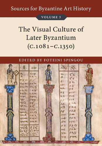 Sources for Byzantine Art History: Volume 3, the Visual Culture of Later Byzantium (1081-C.1350)