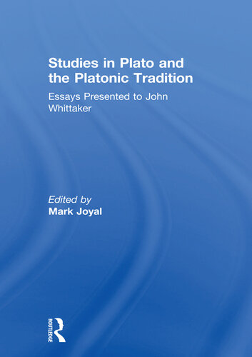 Studies in Plato and the Platonic Tradition (Essays Presented to John Whittaker)