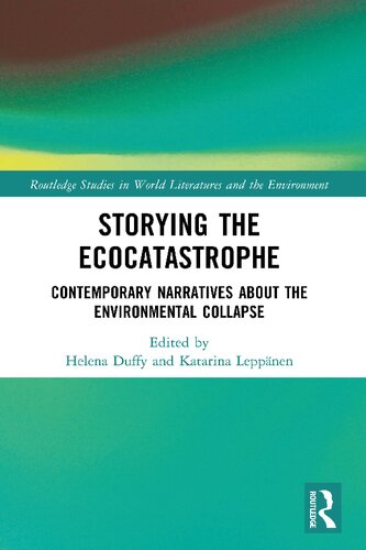 Storying the Ecocatastrophe (Routledge Studies in World Literatures and the Environment)