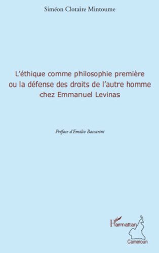 L'thique comme philosophie premire ou la dfense des droits de l'autre homme chez Emmanuel Levinas