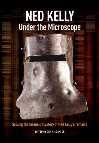 Ned Kelly: Under the Microscope