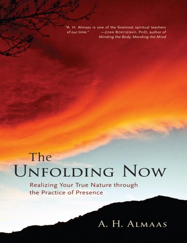 The unfolding now. Realizing your true nature through the practice of presence