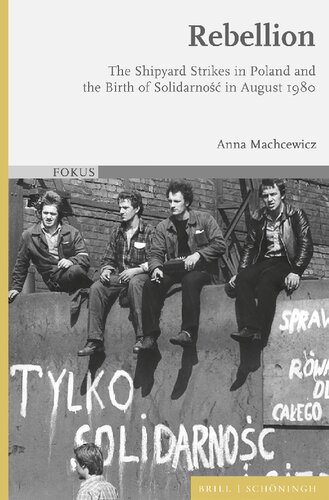 Rebellion: The Shipyard Strikes in Poland and the Birth of Solidarnosc in August 1980 (Fokus, 9)