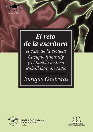 El reto de la escritura : El caso de la escuela Cacique Jumandy y el pueblo kichwa Rukullakta (Archidona), en Napo
