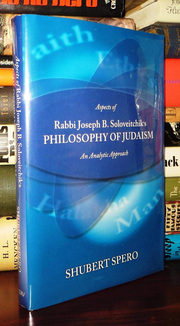 Aspects of Rabbi Joseph Dov Soloveitchik's Philosophy of Judaism: An Analytic Approach