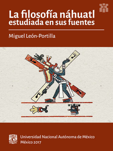 La filosofía náhuatl estudiada en sus fuentes