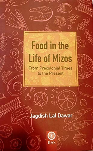 Food in the life of Mizos (From Precolonial Times to the Present)
