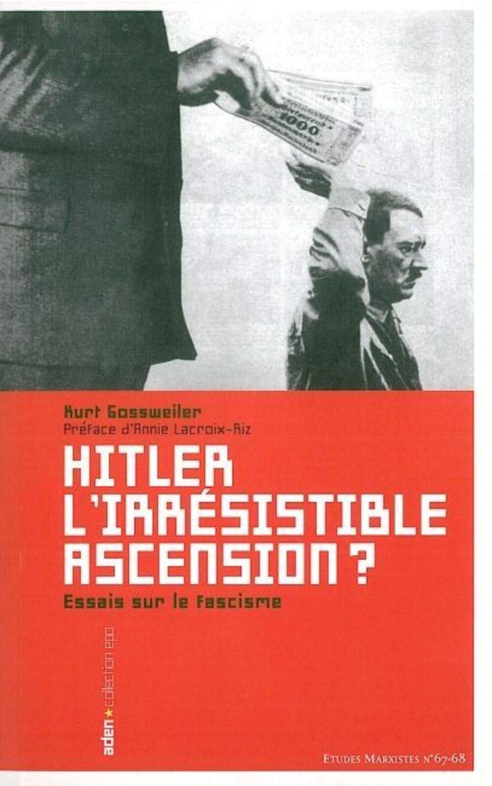 Hitler l'irrésistible ascension ? Essai sur le Fascisme