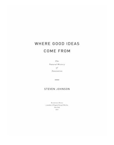 Where Good Ideas Come From: The Natural History of Innovation