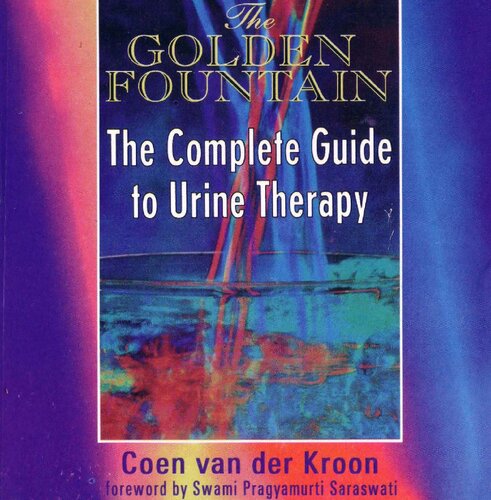 The Golden Fountain: The Complete Guide to Urine Therapy