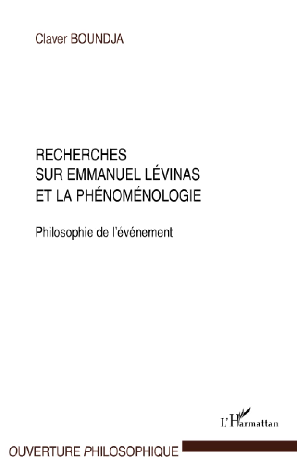 Recherches sur Emmanuel Lévinas et la phénoménologie: Philosophie de l'évènement