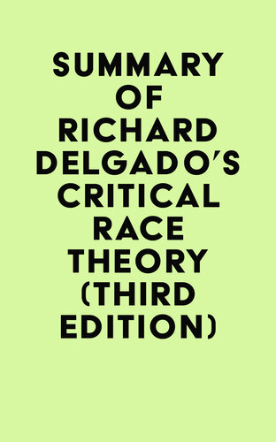 Summary of Richard Delgado's Critical Race Theory