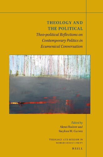 Theology and the Political Theo-political Reflections on Contemporary Politics in Ecumenical Conversation (Theology and Mission in World Christianity)