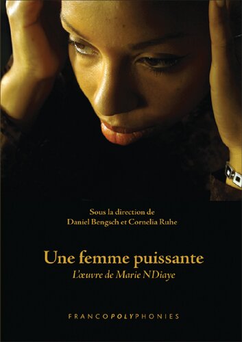Une Femme Puissante: L’oeuvre De Marie NDiaye (Francopolyphonies, 13)