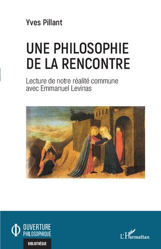 Une philosophie de la rencontre: lecture de notre réalité commune avec Emmanuel Levinas