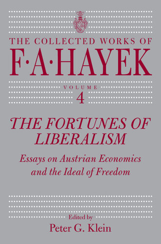 The Fortunes of Liberalism: Essays on Austrian Economics and the Ideal of Freedom