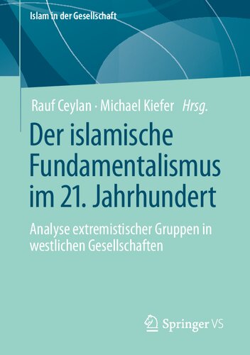 Der islamische Fundamentalismus im 21. Jahrhundert: Analyse extremistischer Gruppen in westlichen Gesellschaften