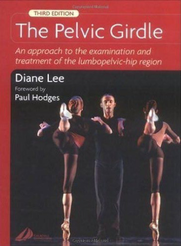 The Pelvic Girdle: An approach to the examination  and treatment of the  lumbopelvic-hip region, 3 ed