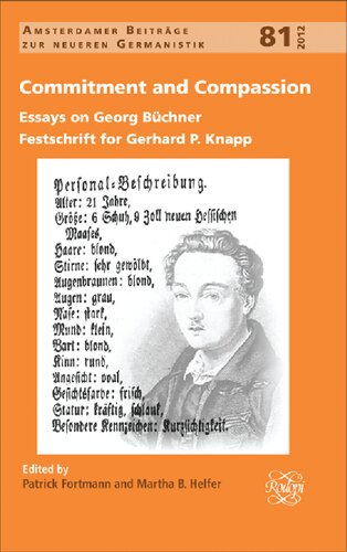 Commitment and Compassion: Essays on Georg Büchner. Festschrift for Gerhard P. Knapp (Amsterdamer Beitrage Zur Neueren Germanistik)