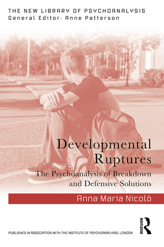 Developmental Ruptures (The New Library of Psychoanalysis)