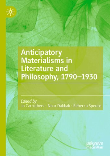Anticipatory Materialisms in Literature and Philosophy, 1790–1930
