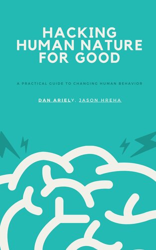 Hacking Human Nature for Good: A Practical Guide to Changing Human Behavior