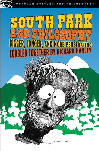 South Park and Philosophy: Bigger, Longer, and More Penetrating