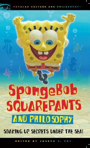 SpongeBob SquarePants and Philosophy: Soaking Up Secrets Under the Sea!