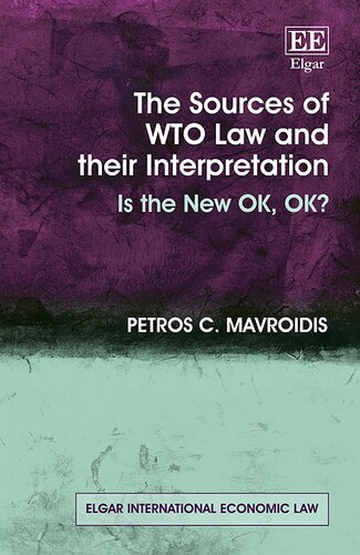 The Sources of WTO Law and Their Interpretation: Is the New Ok, Ok?