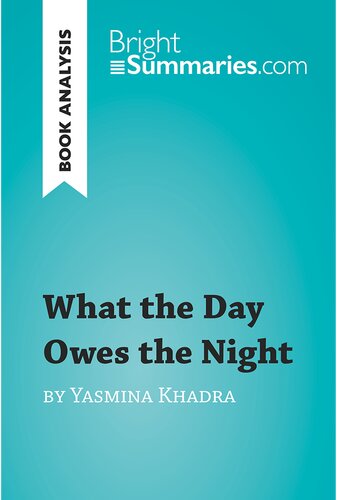What the Day Owes the Night by Yasmina Khadra: Detailed Summary, Analysis and Reading Guide