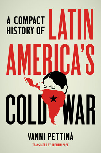 A Compact History of Latin America's Cold War (Latin America in Translation/en Traducción/em Tradução)
