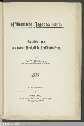 Afrikanische Jagdgeschichten : Erzählungen aus meiner Dienstzeit in Deutsch-Ostafrika