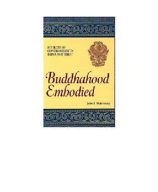 Buddhahood Embodied: Sources of Controversy in India and Tibet (Suny Series in Buddhist Studies)