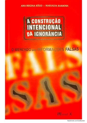 A construção intencional da ignorância: O mercado das informações falsas