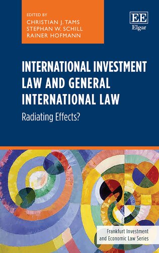 International Investment Law and General International Law: Radiating Effects? (Frankfurt Investment and Economic Law series)