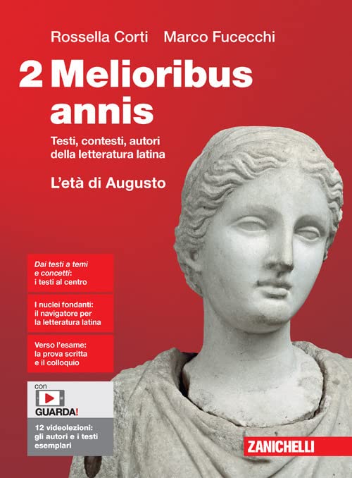 Melioribus annis. Testi, contesti, autori della letteratura latina. Per le Scuole superiori. Con Contenuto digitale (fornito elettronicamente). L' età di Augusto (Vol. 2)