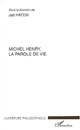 Michel Henry, la parole de la vie
