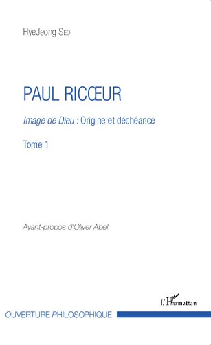 Paul Ricoeur: Image de Dieu : Origine et déchéance Tome 1 (French Edition)