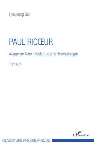 Paul Ricoeur: Image de Dieu : Rédemption et Eschatologie Tome 2 (French Edition)