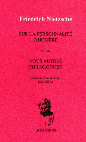 Sur la personnalité d'Homère (suivi de) Nous autres philologues