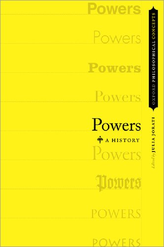Powers: A History (Oxford Philosophical Concepts)