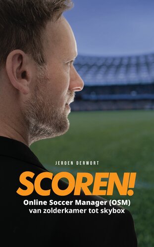 SCOREN! Online Soccer Manager (OSM) van zolderkamer tot skybox