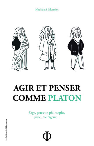 Agir et penser comme Platon