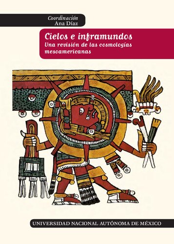 Cielos e inframundos: Una revisión de las cosmologías mesoamericanas