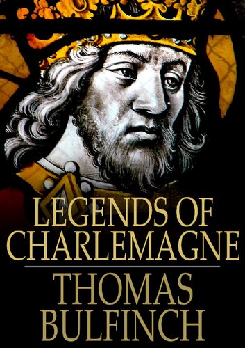 Legends of Charlemagne: Or Romance of the Middle Ages