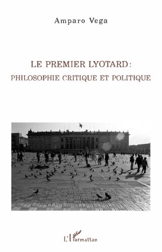 Le premier Lyotard: philosophie critique et politique