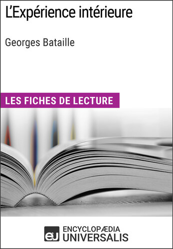 L'Expérience intérieure de Georges Bataille: Les Fiches de lecture d'Universalis