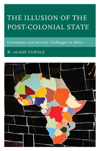 The Illusion of the Post-colonial State: Governance and Security Challenges in Africa
